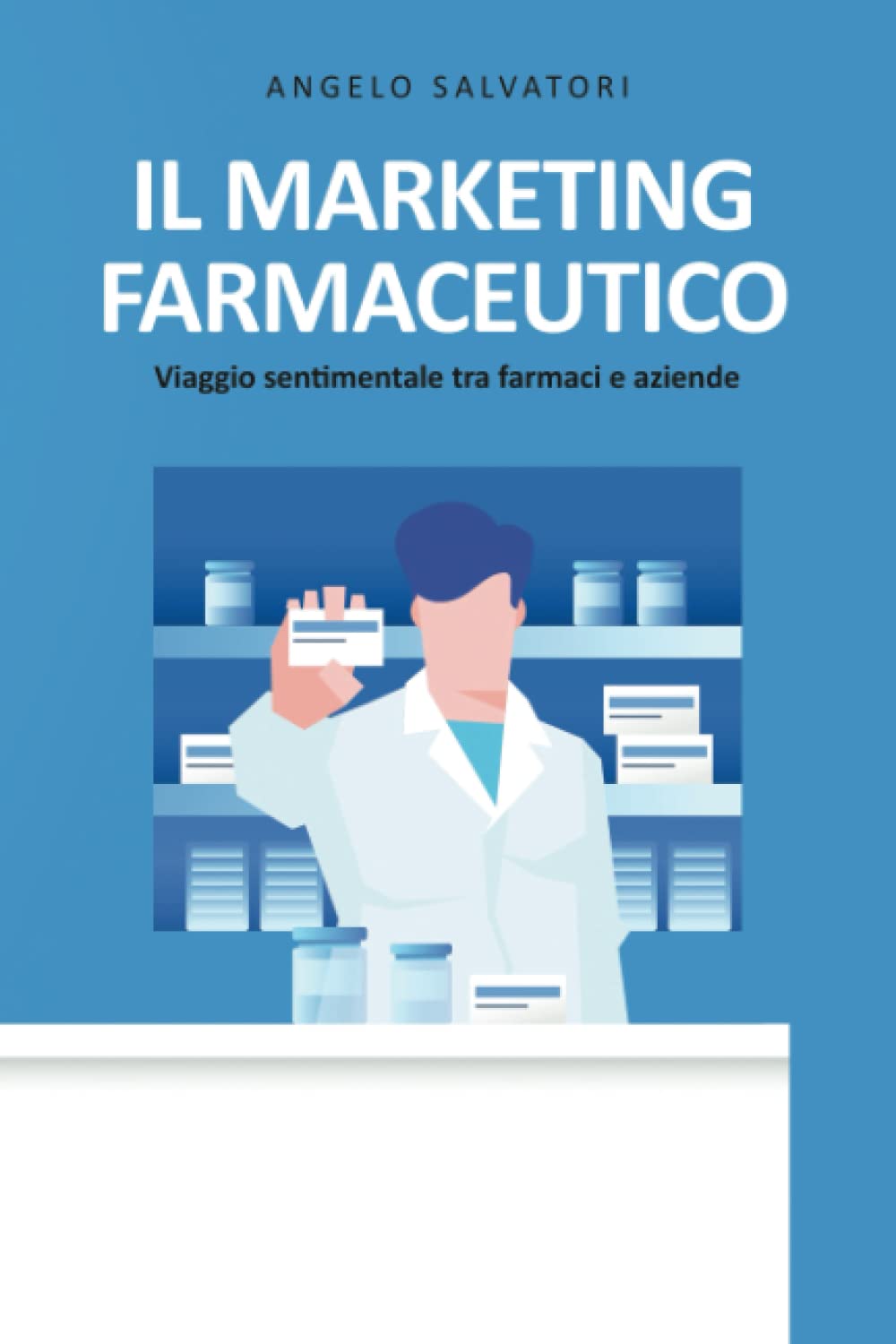 IL MARKETING FARMACEUTICO: Viaggio sentimentale tra farmaci e aziende (Italian Edition) baixar o livro de graça