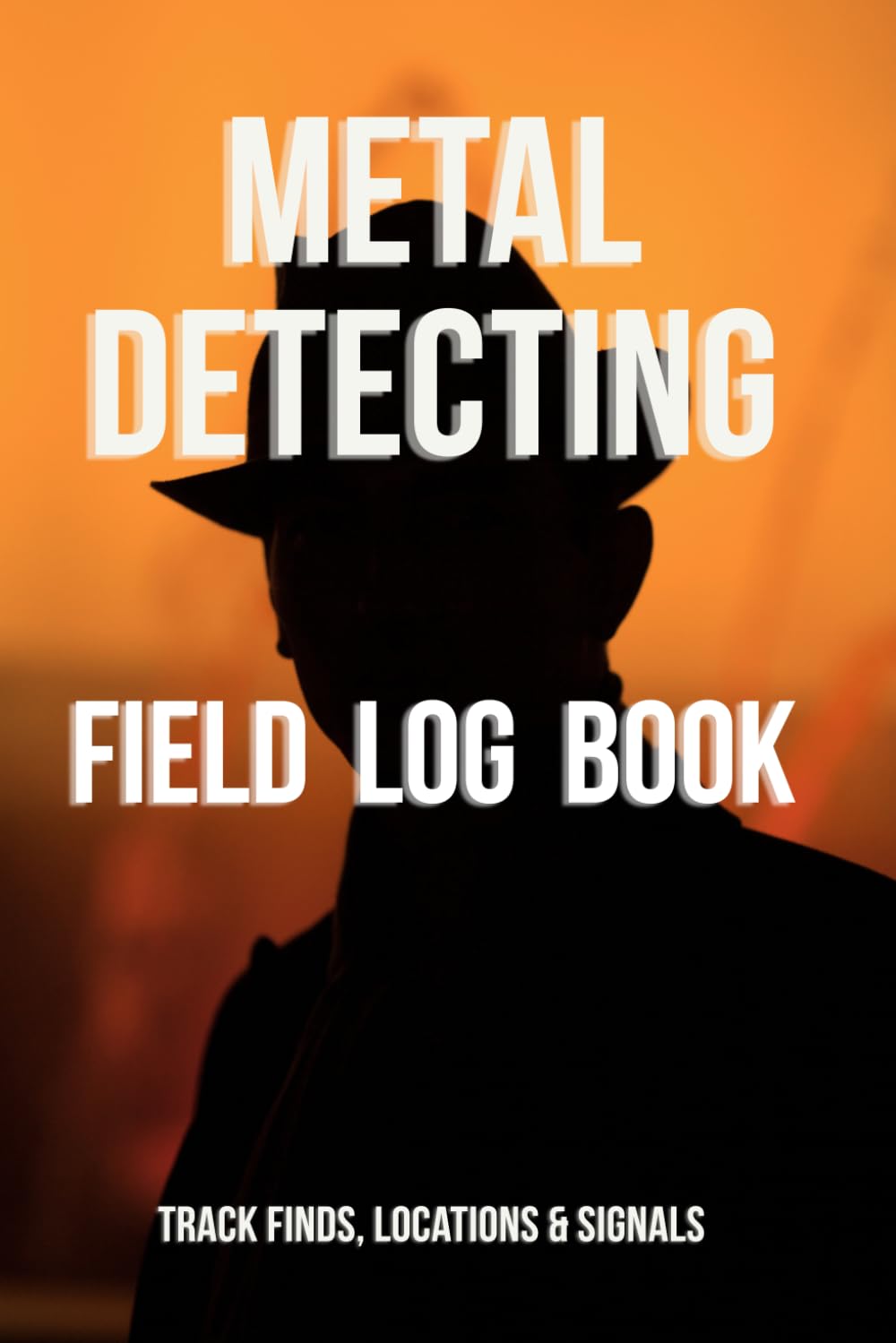 ler totalmente Metal Detecting Field Log Book: Track Finds, Locations, Signals & Equipment for Detectorists