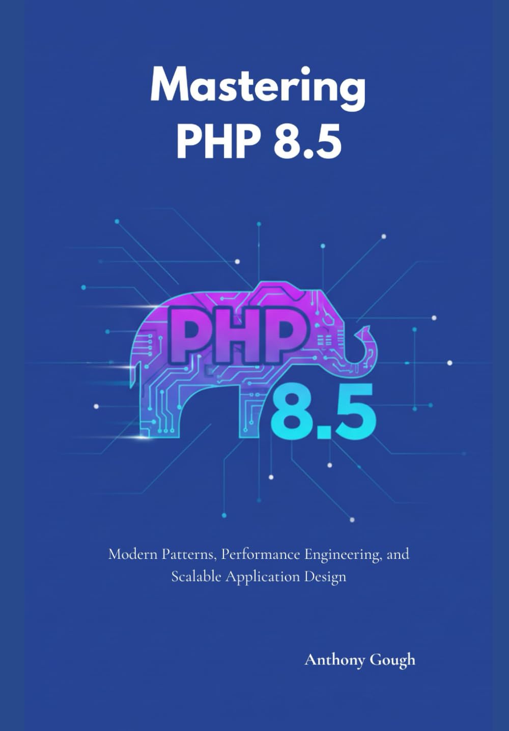 Mastering PHP 8.5: Modern Patterns, Performance Engineering, and Scalable Application Design baixar livro de graça