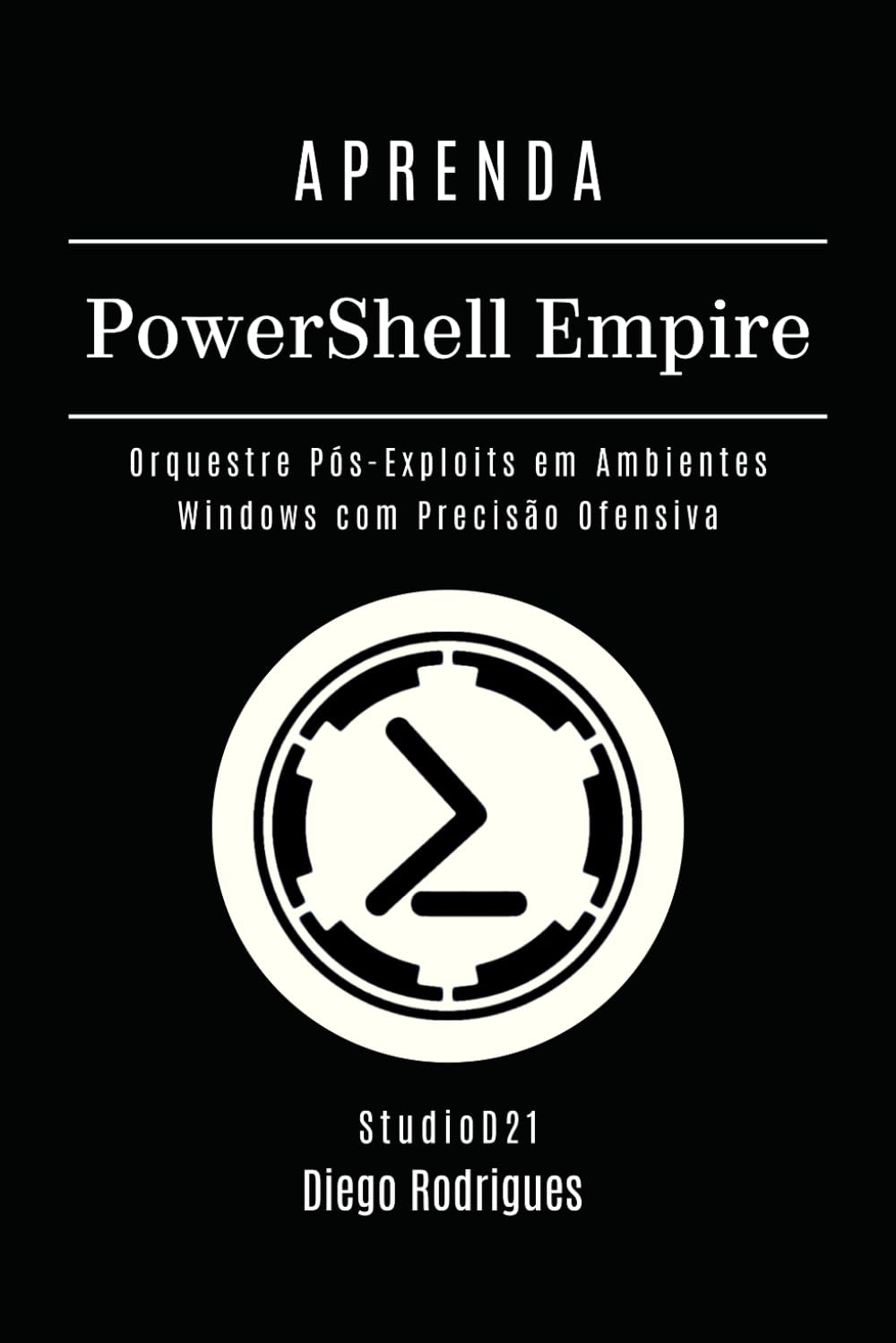 ler totalmente APRENDA PowerShell Empire: Orquestre Pós-Exploits em Ambientes Windows com Precisão Ofensiva (kali lINUX & frameworks brasil) (Portuguese Edition)