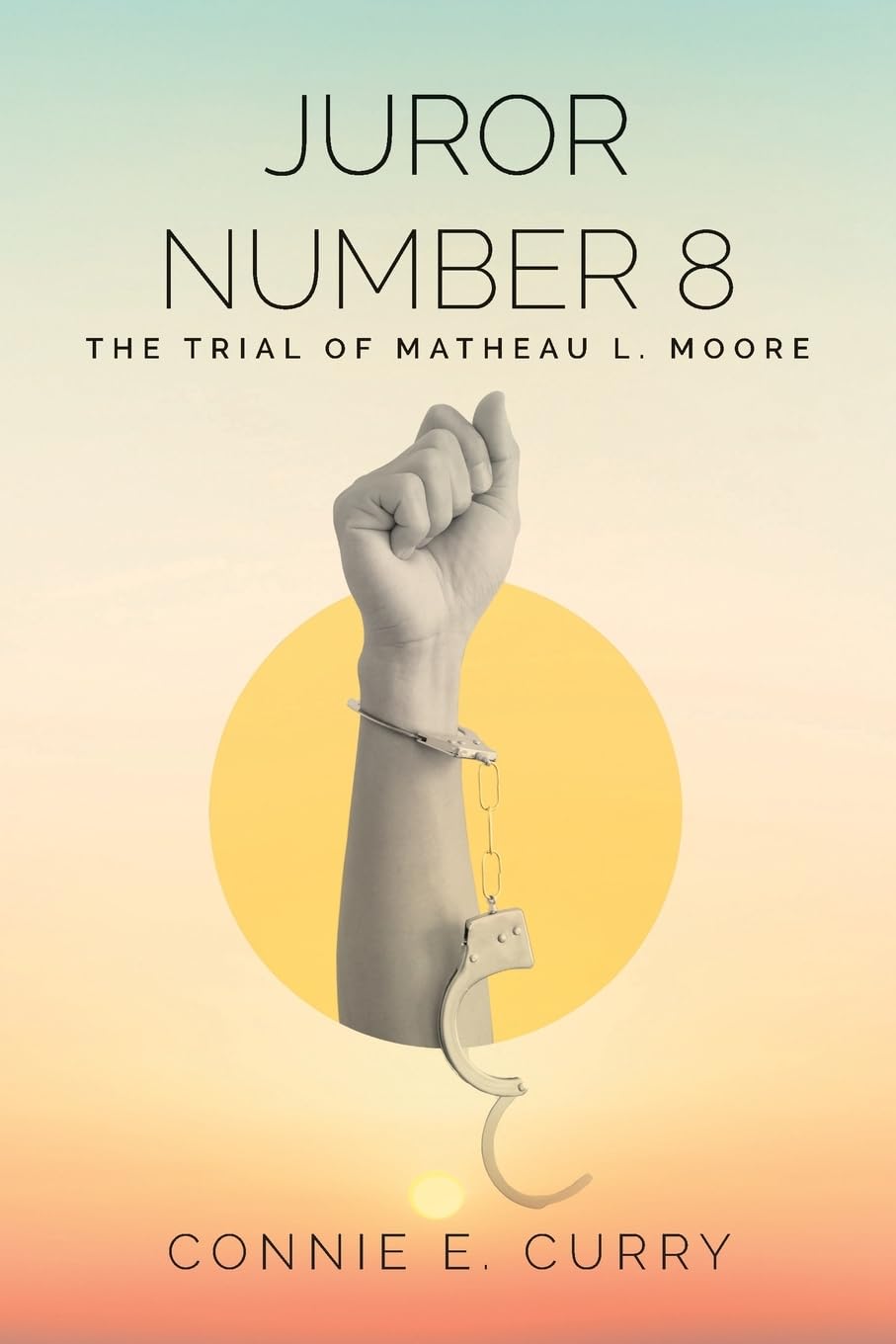 Juror Number 8: The Trial of Matheau L. Moore baixar o livro de graça