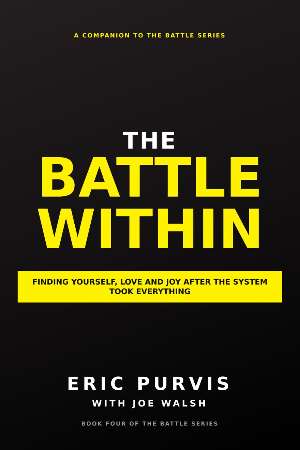 ler totalmente THE BATTLE WITHIN: FINDING YOURSELF, LOVE AND JOY AFTER THE SYSTEM TOOK EVERYTHING (The Battle Series)