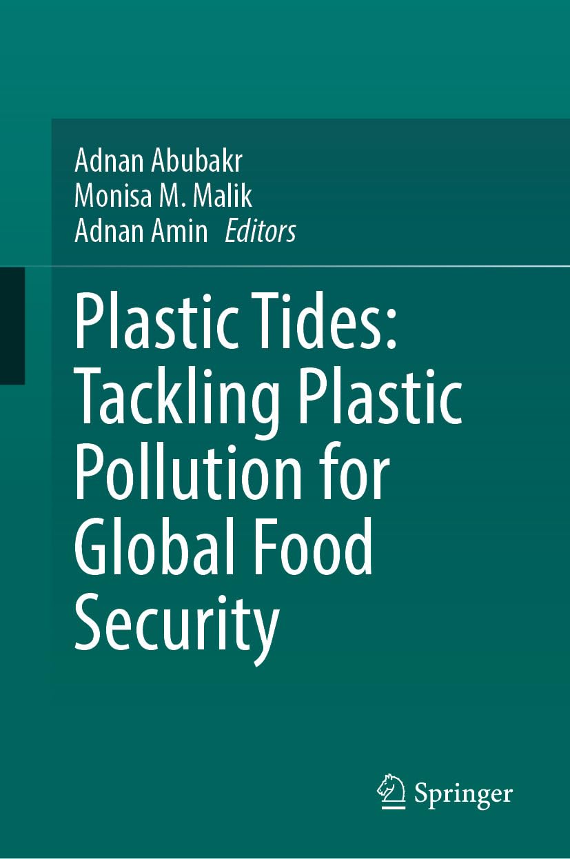 ler totalmente Plastic Tides: Tackling Plastic Pollution for Global Food Security (Biomedical and Life Sciences) (English Edition)