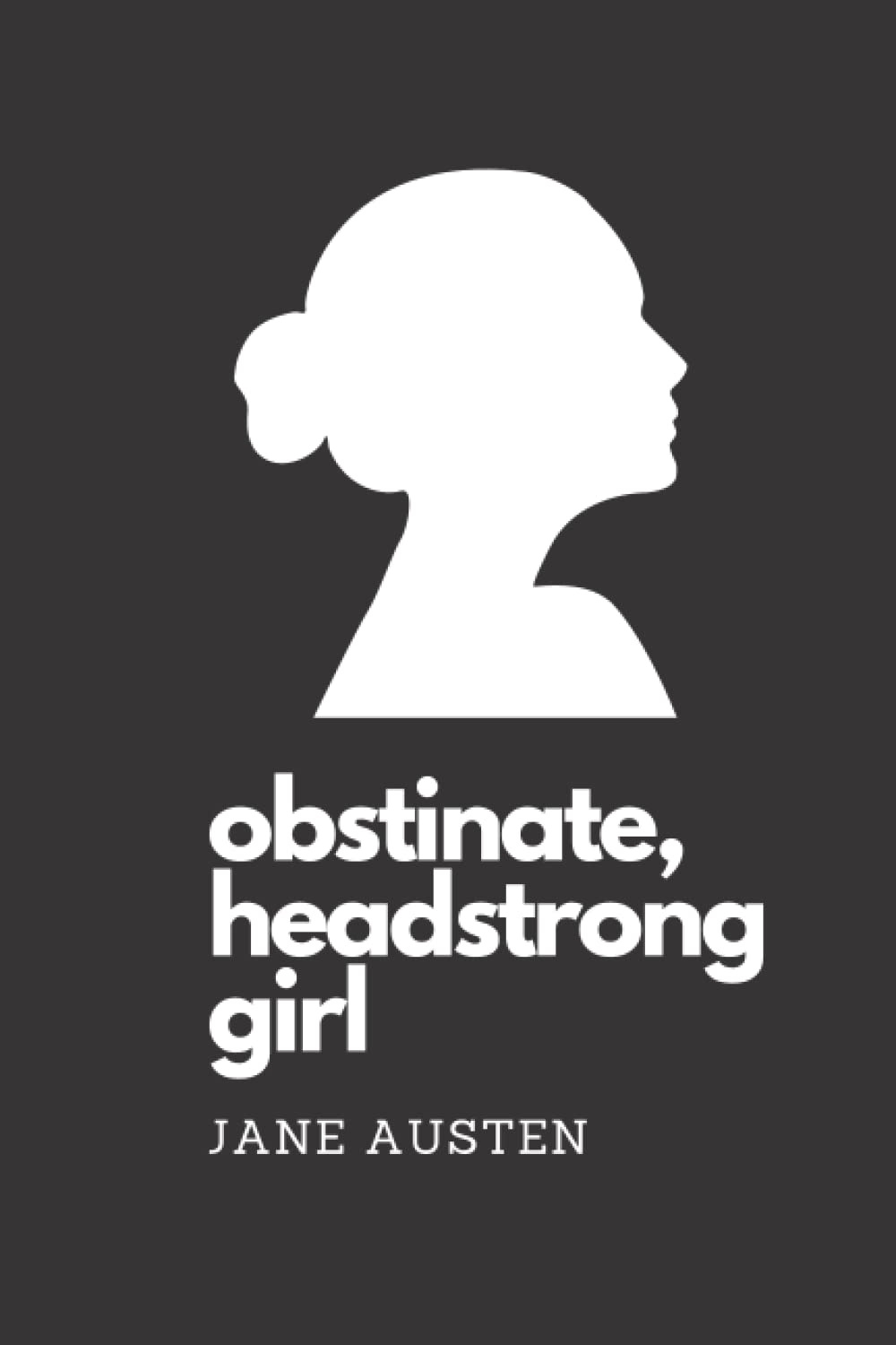 Obstinate Headstrong Girl - Jane Austen Pride and Prejudice Journal: 100 lined page notebook for Pride and Prejudice Fans baixar livro de graça