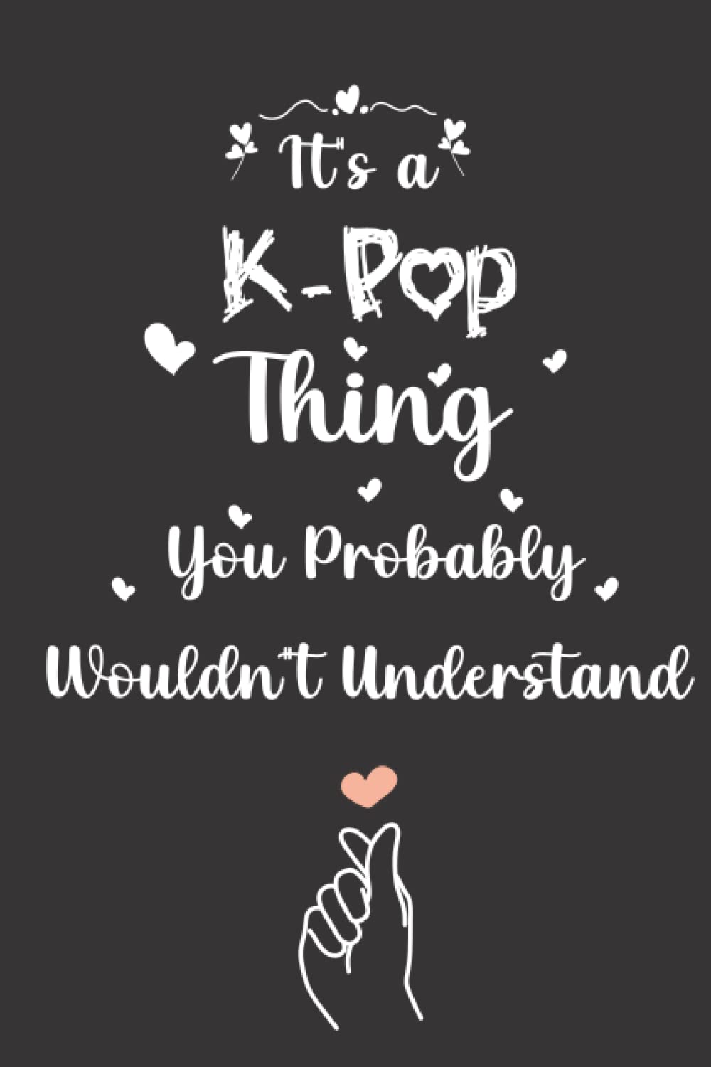 capítulo por capítulo baixar It's a K-Pop Thing You Wouldn't Understand: Funny Notebook, Blank Lined Music Journal, Original Gag Gift for KPop Lovers | Unique Appreciation Gifts... Girls and kpop Fans (6x9 Inches, 110 pages)