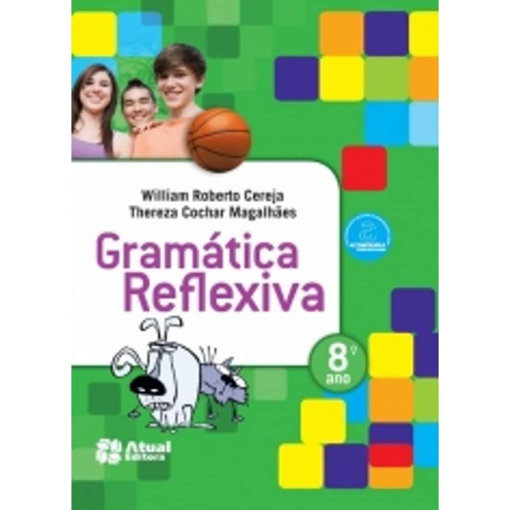 ler totalmente Gramática Reflexiva. 8º Ano