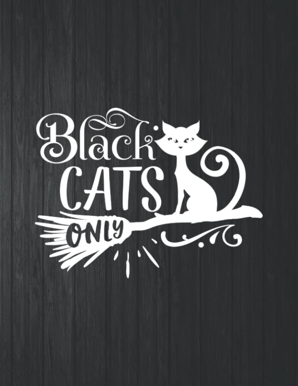 Black Cats only Notebook: 8.5 X 11 In - 114 Page Great quotes Motivation And Change Your Life for Diary Journals baixar o livro de graça