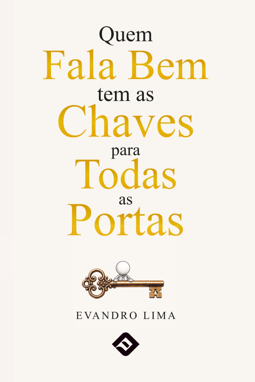 capítulo por capítulo baixar Quem Fala Bem tem as Chaves para Todas as Portas: Quem Fala Bem... (Portuguese Edition)