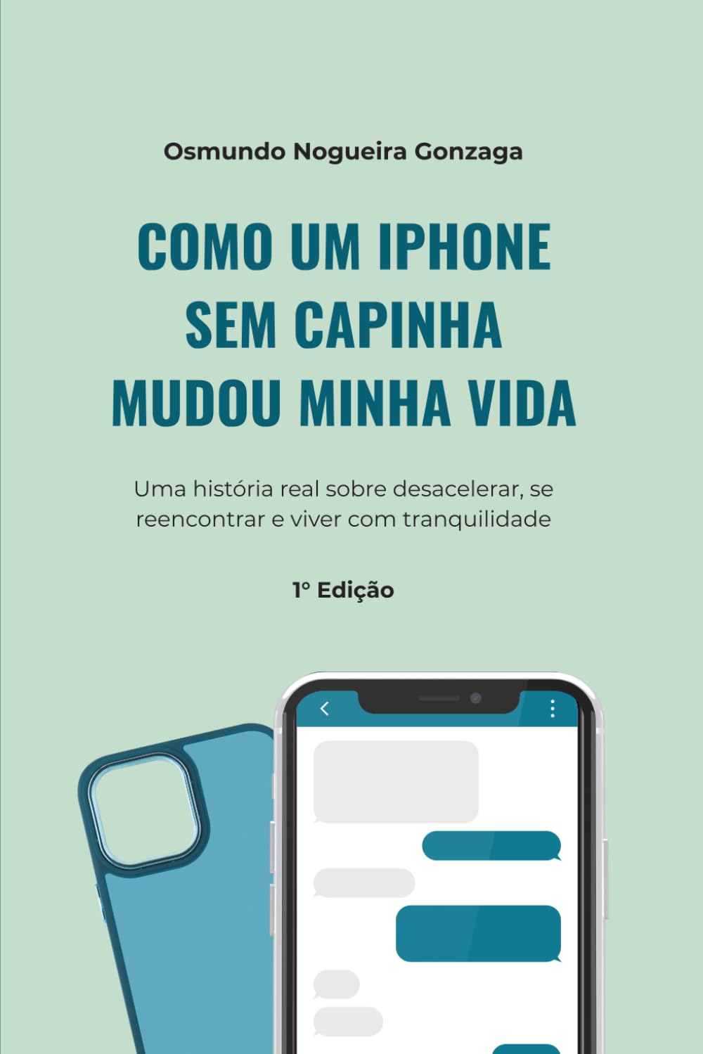 Como um iPhone Sem Capinha Mudou Minha Vida: Uma história real sobre desacelerar, se reencontrar e viver com tranquilidade (Portuguese Edition) baixar livro de graça