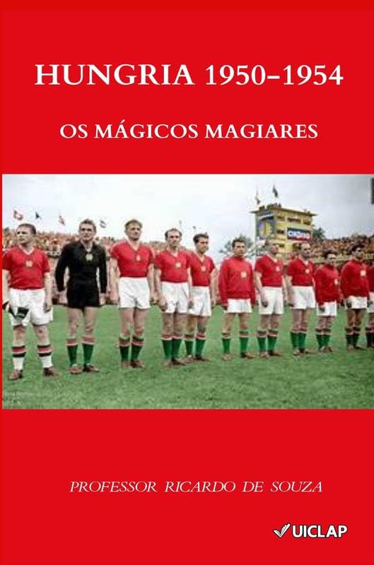 Hungria 1950-1954: Os Mágicos Magiares