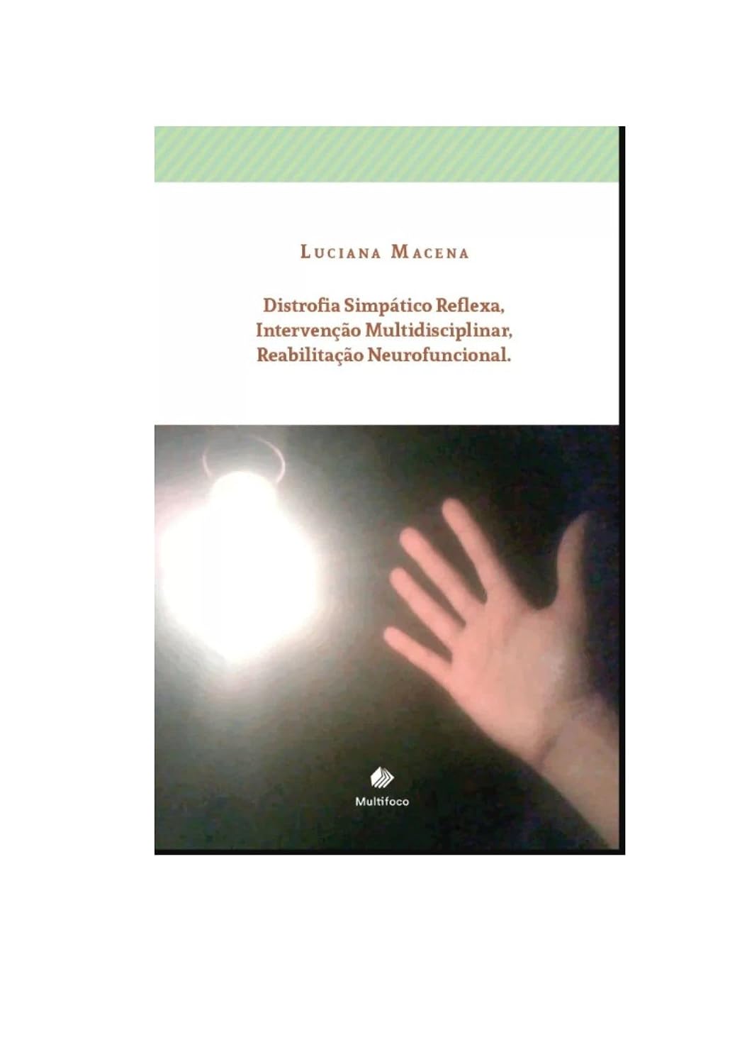 ler totalmente Distrofia Simpático Reflexa; Intervenção Multidisciplinar; Reabilitação Neurofuncional.
