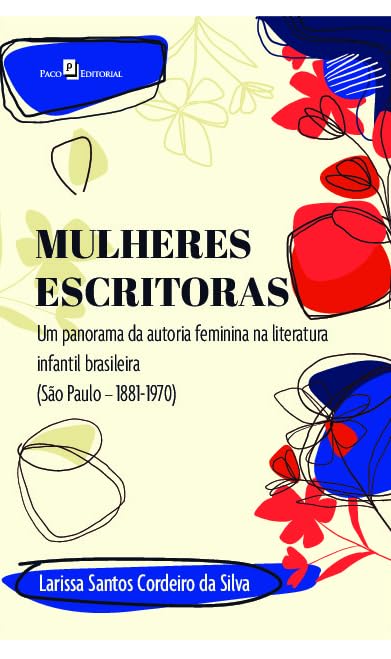 Mulheres escritoras: Um panorama da autoria feminina na literatura infantil brasileira(São Paulo – 1881-1970) baixar o livro de graça