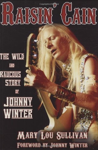 capítulo por capítulo baixar Raisin' Cain: The Wild and Raucous Story of Johnny Winter (Kindle Edition) (English Edition)