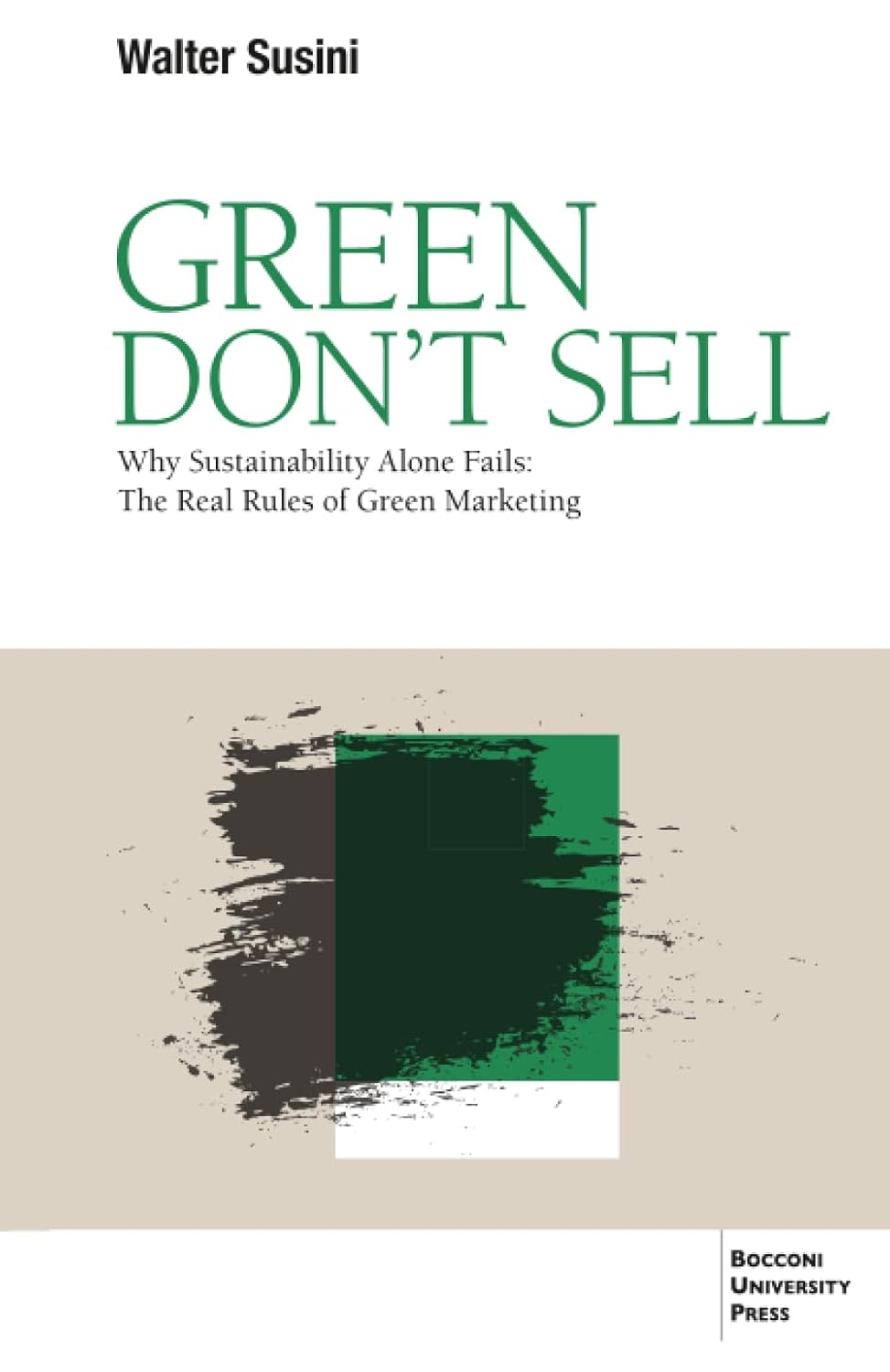 ler totalmente Green Don't Sell: Why Sustainability Alone Fails: The Real Rules of Green Marketing
