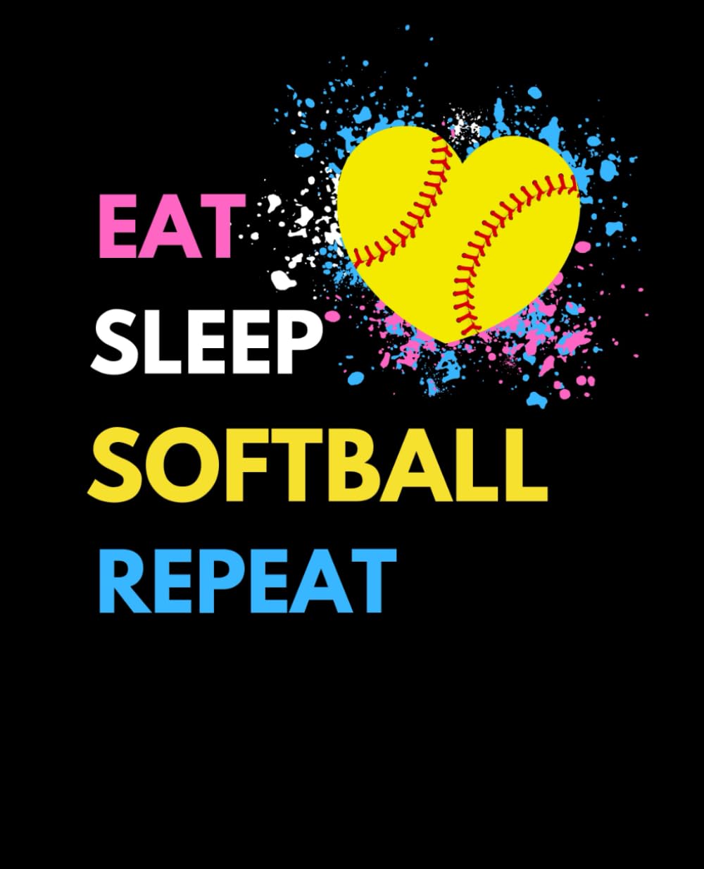 ler totalmente Eat, Sleep, Softball, Repeat Composition Notebook: 110 Wide-Ruled Lined Pages | 7.5 x 9.25"| Softball Gift for Girls, Teens, and Women
