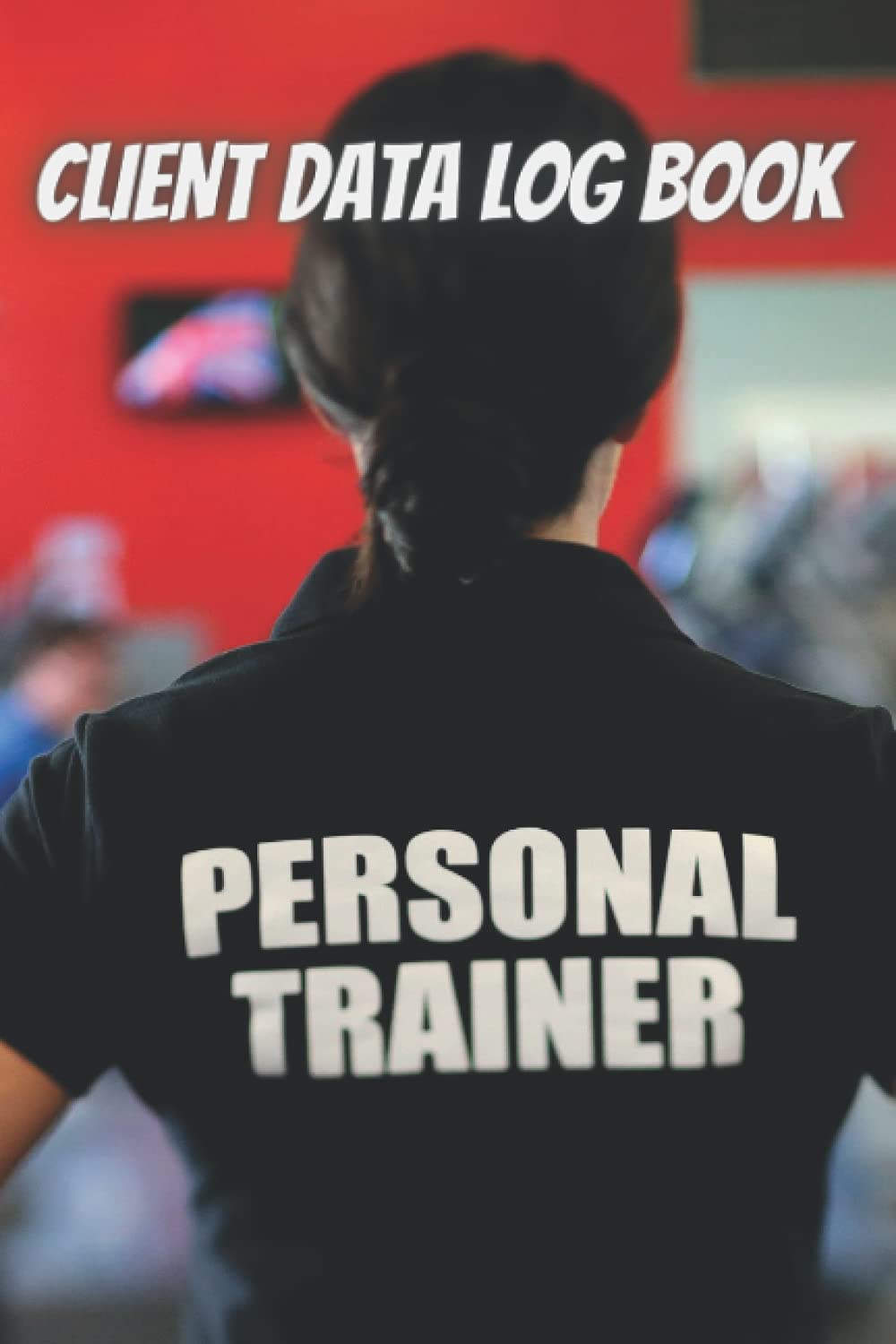 ler totalmente Personal trainer client data log book: Client Tracking Address & Appointment Book to Record Customer Information