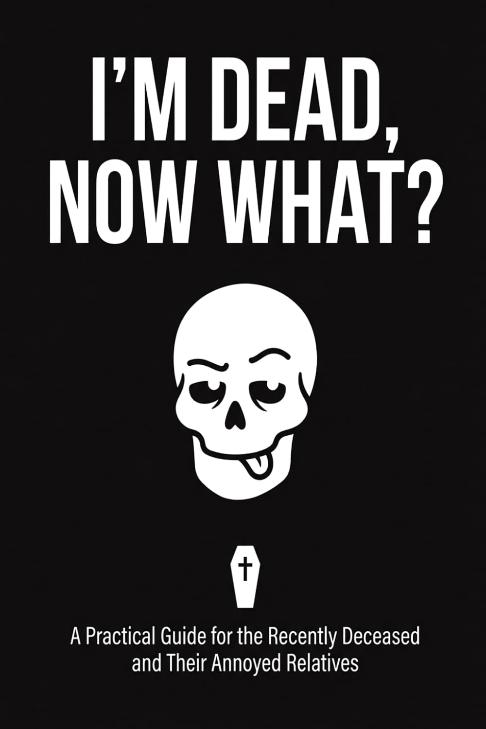 Funny End of Life Planner: I'm Dead Now What?: Planning Guide for Your Loved Ones | Organize What to Do, Funeral Plans, Important Information & Last... Organizer, Important Info and Estate Workbook baixar livro de graça