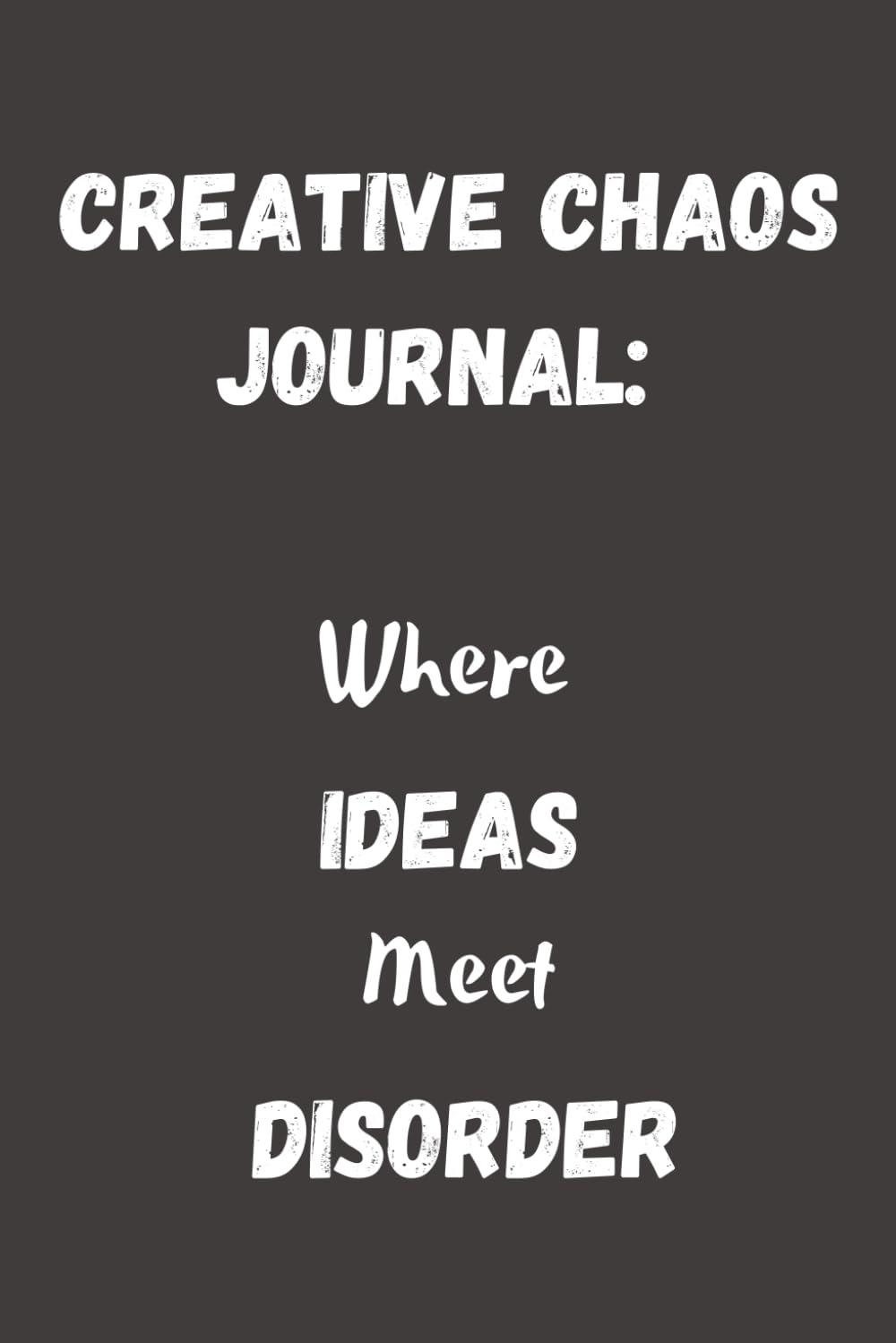 capítulo por capítulo baixar Funny Notebook: Creative Chaos Journal: Where Ideas Meet Disorder, Witty, Funny, 6x9 Blank Lined Notebook, Journal, Gift for Coworker, Friend