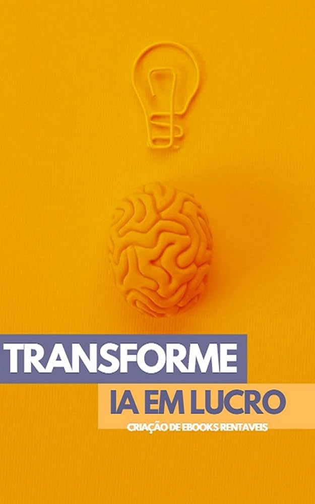 Transforme IA em Lucro: Criação de eBooks Rentáveis baixar livro de graça