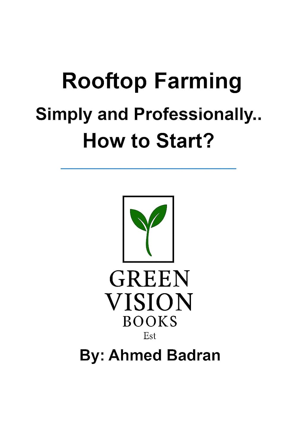 Rooftop Farming: Simply and Professionally.. How to Start?: A practical guide to starting rooftop farming with simple steps, real examples, and professional tips. (English Edition) baixar livro de graça