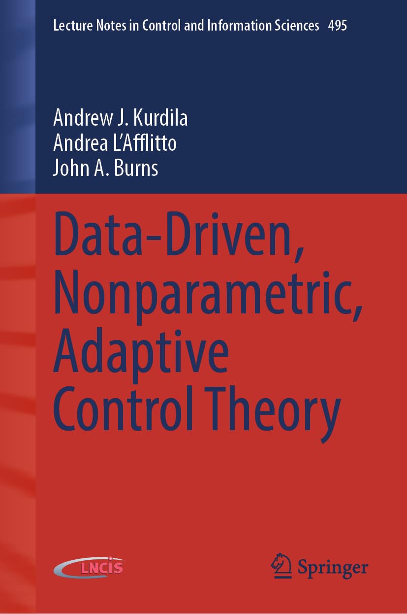 ler totalmente Data-Driven, Nonparametric, Adaptive Control Theory (Lecture Notes in Control and Information Sciences Book 495) (English Edition)