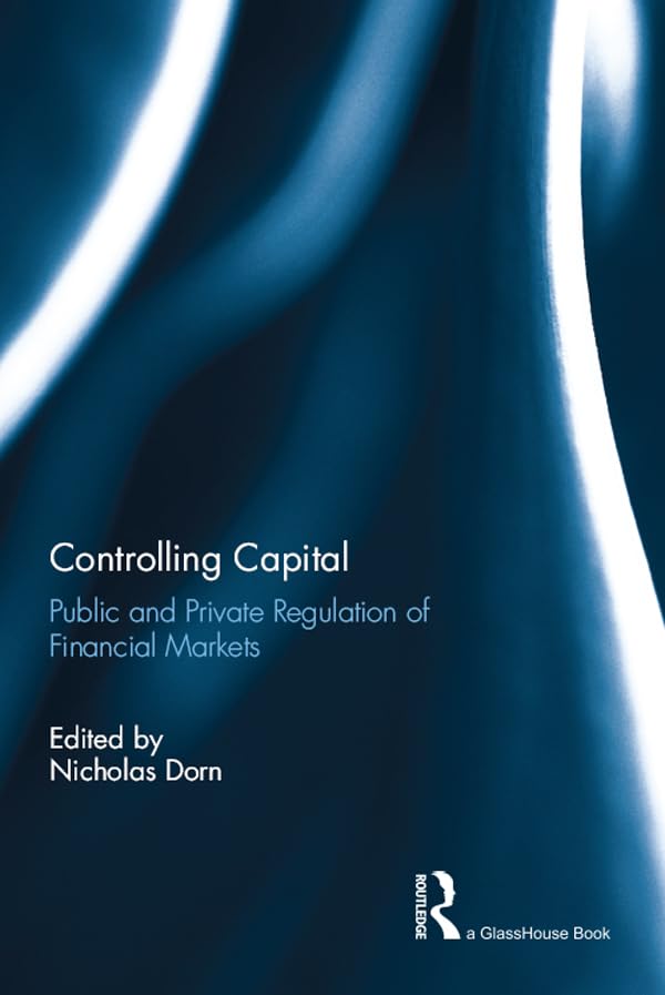 Controlling Capital: Public and Private Regulation of Financial Markets (English Edition) baixar livro de graça