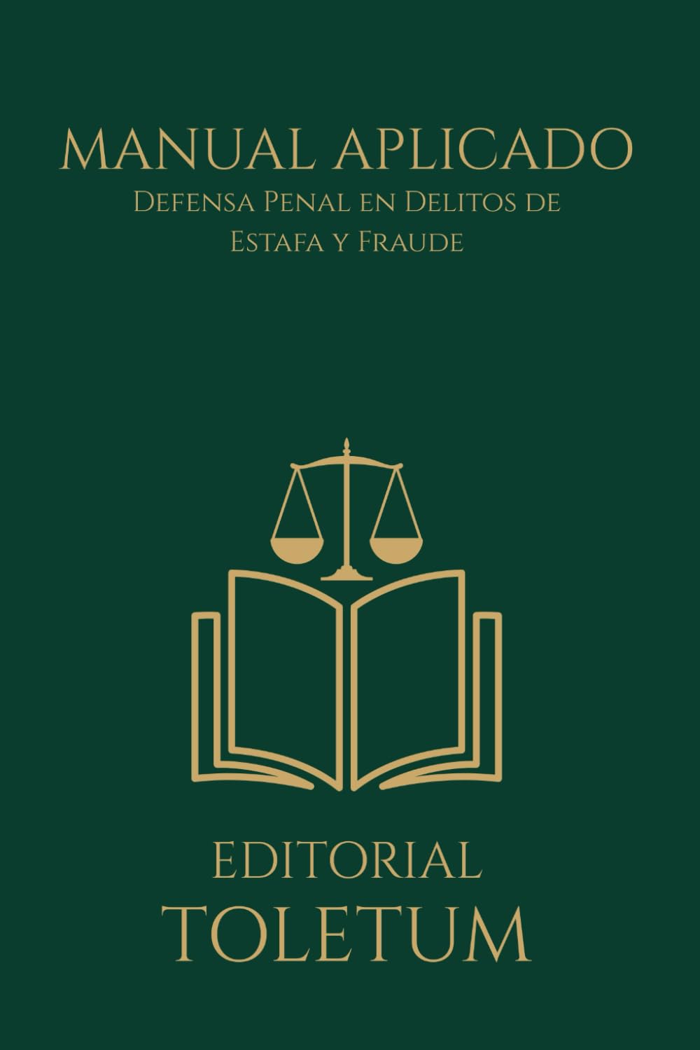 MANUAL APLICADO: Defensa Penal en Delitos de Estafa y Fraude (EDITORIAL TOLETUM) (Spanish Edition) baixar livro de graça