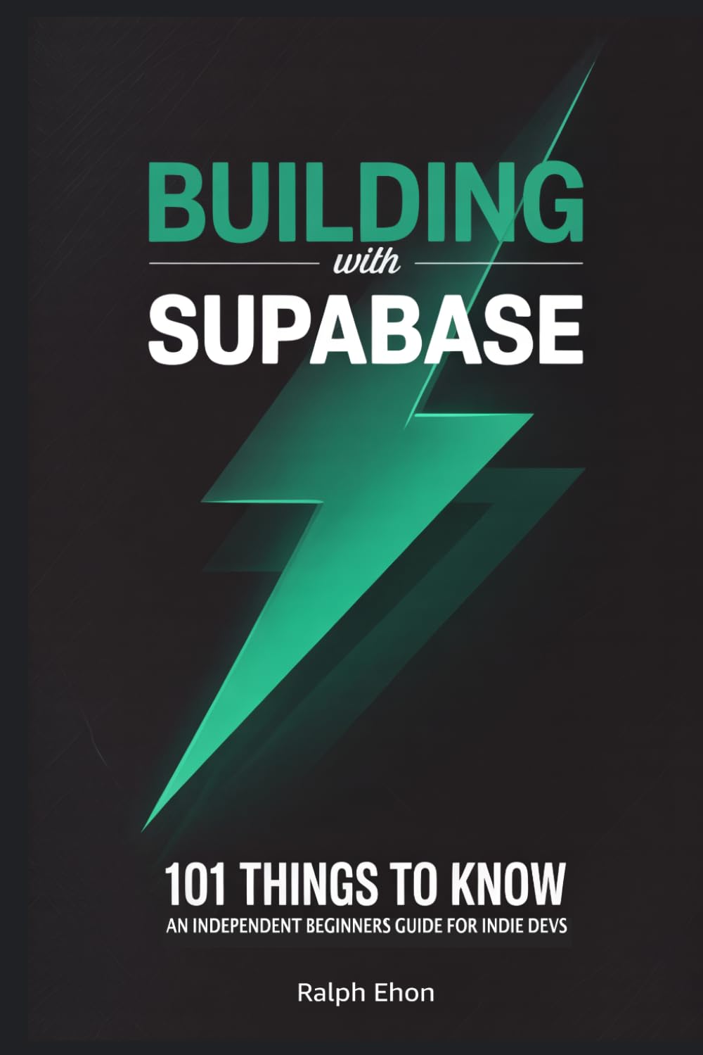 Building with Supabase - 101 Things to Know: An Independent Beginner's Guide to Auth, Database, Storage, Real-Time, and Edge Functions for Indie Devs and Solo SaaS Builders baixar o livro de graça