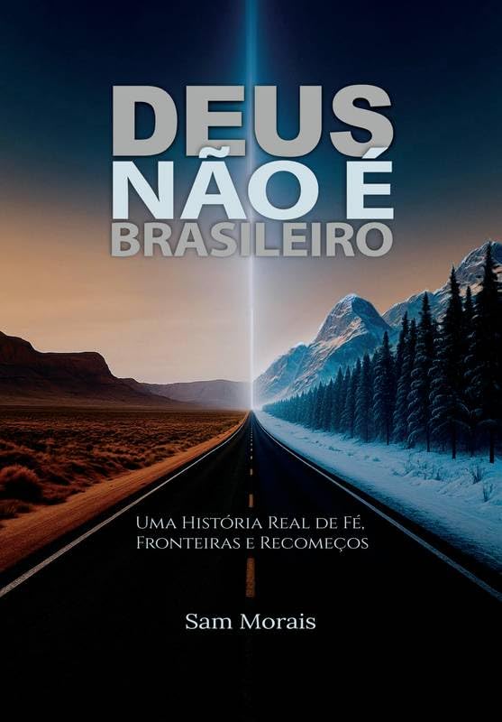 ler totalmente Deus Não É Brasileiro: Uma História Real de Fé, Fronteiras e Recomeços
