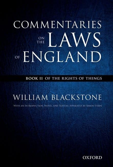 The Oxford Edition of Blackstone's Commentaries on the Laws of England: Commentaries on the Laws of England: Book II: Of the Rights of Things baixar o livro de graça