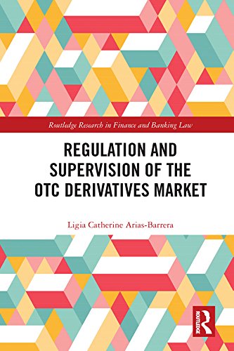 Regulation and Supervision of the OTC Derivatives Market (Routledge Research in Finance and Banking Law) (English Edition) baixar livro de graça