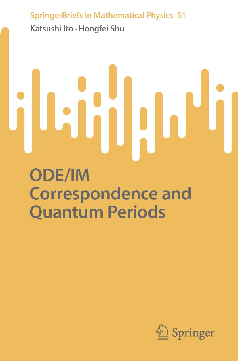 ler totalmente ODE/IM Correspondence and Quantum Periods (SpringerBriefs in Mathematical Physics Book 51) (English Edition)