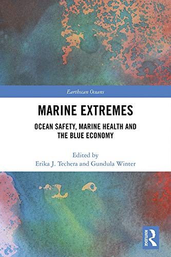ler totalmente Marine Extremes: Ocean Safety, Marine Health and the Blue Economy (Earthscan Oceans) (English Edition)