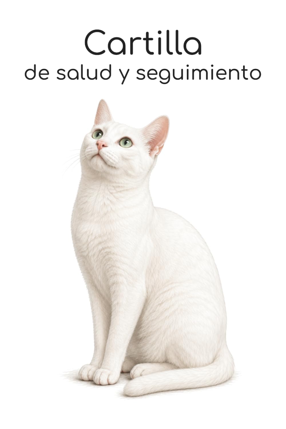 ler totalmente Cartilla de salud y seguimiento: Edición gato común europeo blanco (Cartilla de salud y seguimiento para gatos) (Spanish Edition)