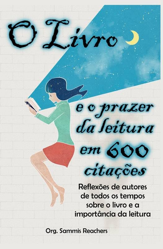 ler totalmente O Livro e o prazer da leitura em 600 citações