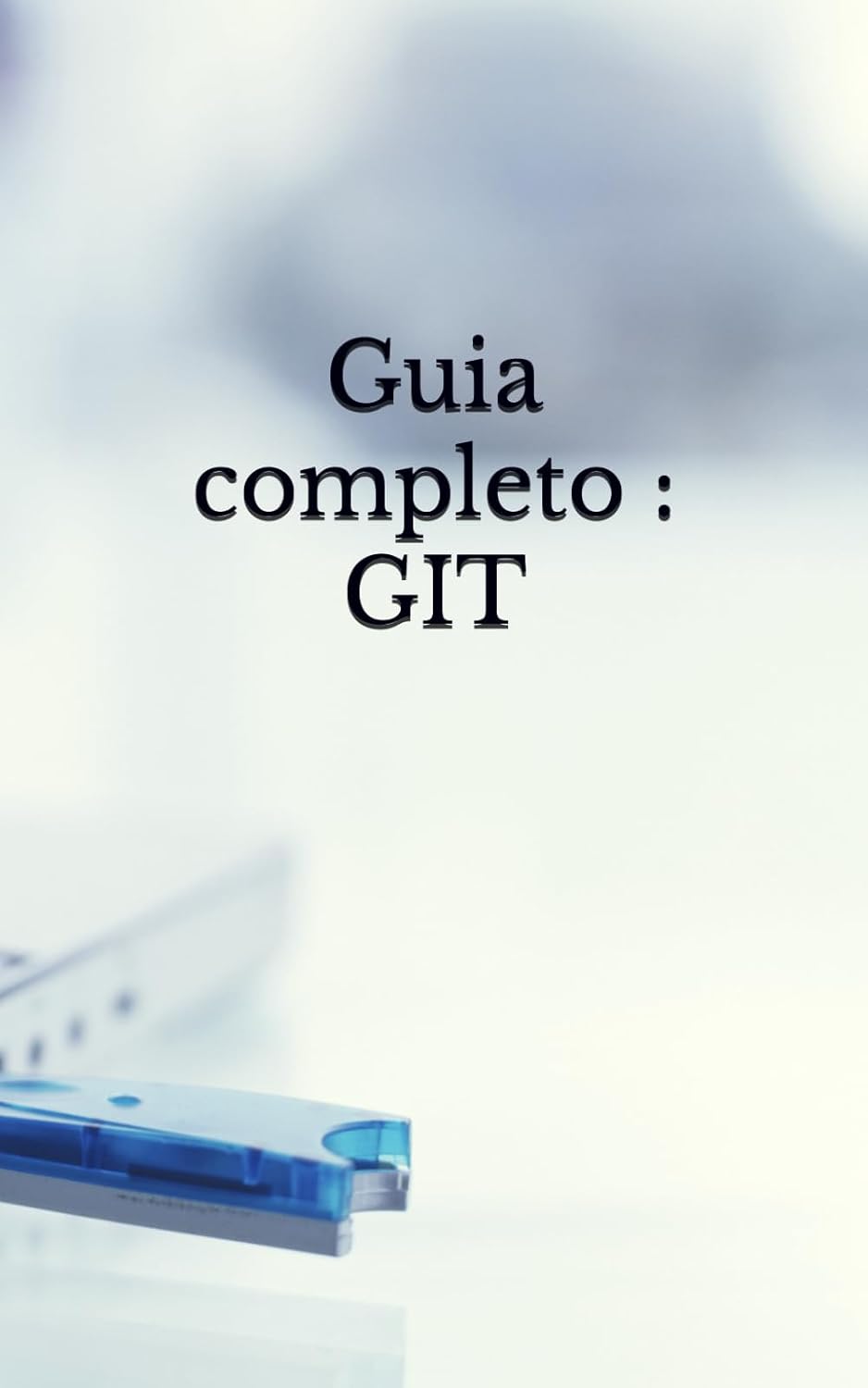 Guia completo No GIT (Portuguese Edition) baixar o livro de graça