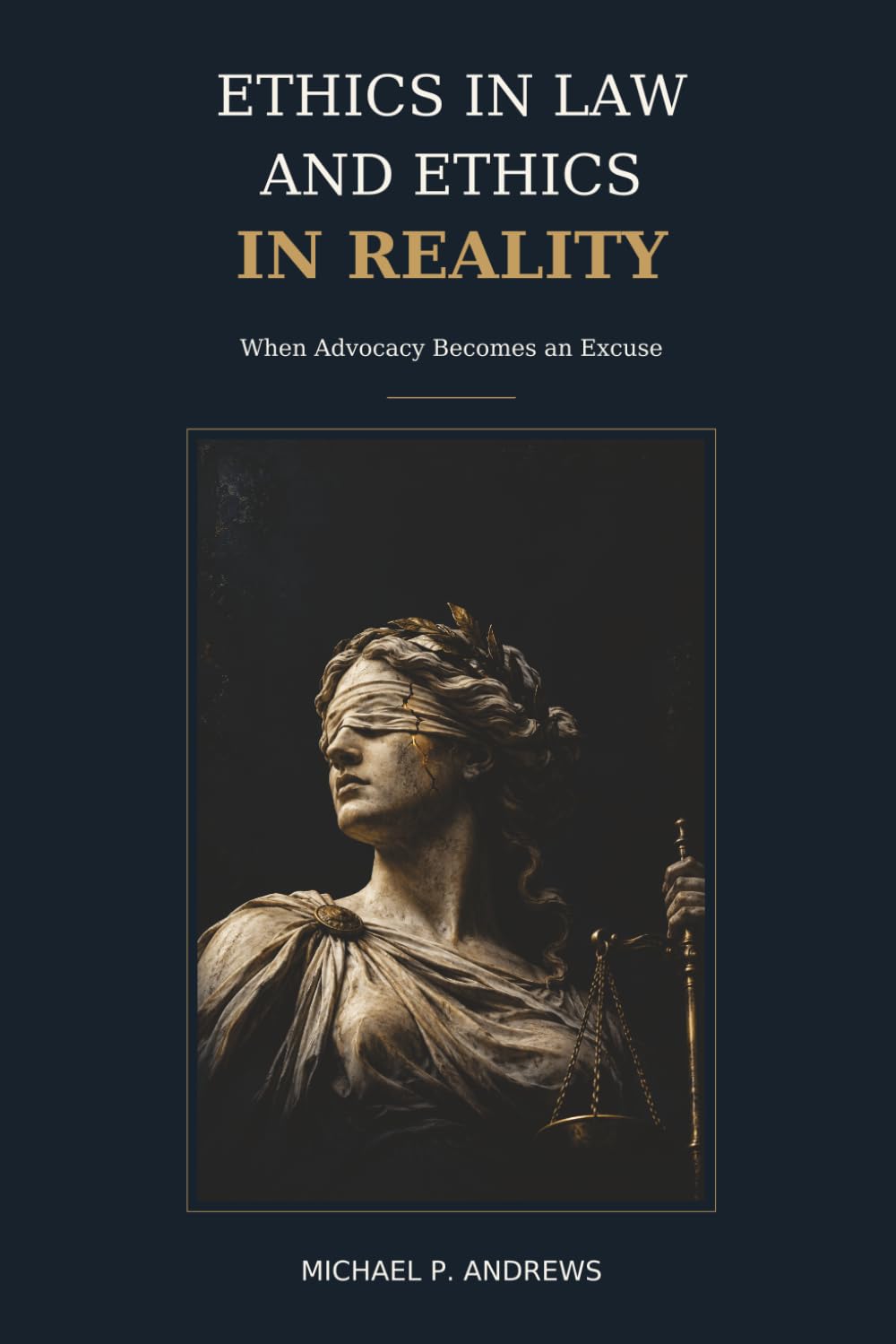 ler totalmente Ethics in Law and Ethics in Reality: When Advocacy Becomes an Excuse