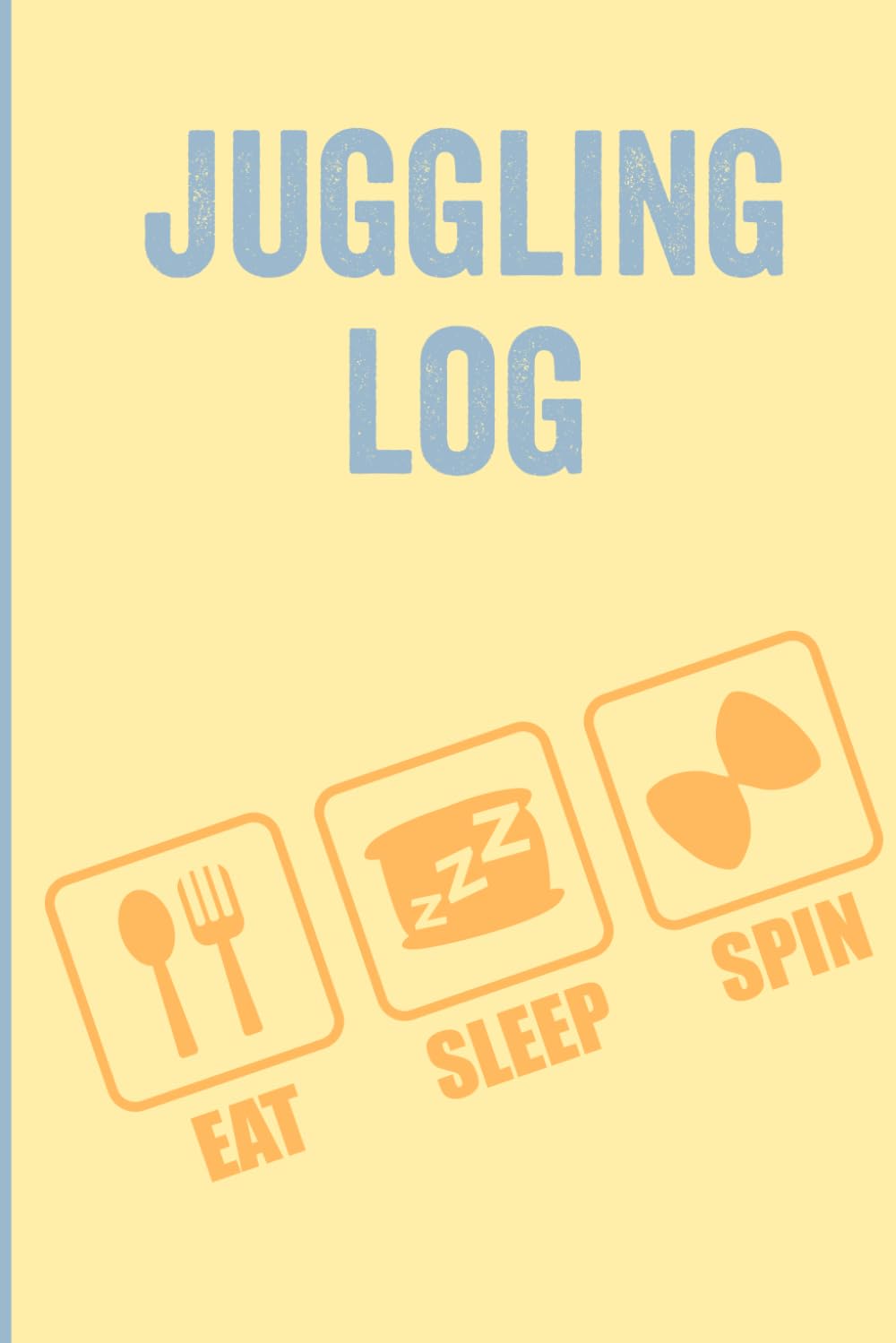 Juggling Log: Record Your Tricks, Ideas And Progress For The Diabolo Player
