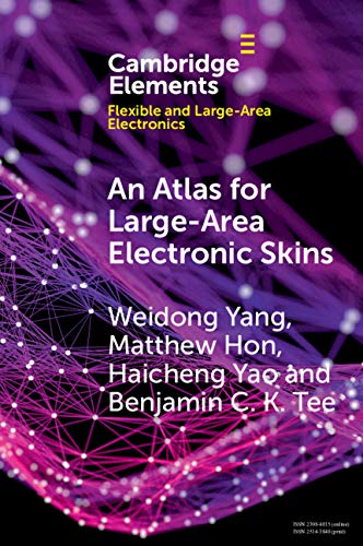 An Atlas for Large-Area Electronic Skins: From Materials to Systems Design (Elements in Flexible and Large-Area Electronics) (English Edition) baixar o livro de graça