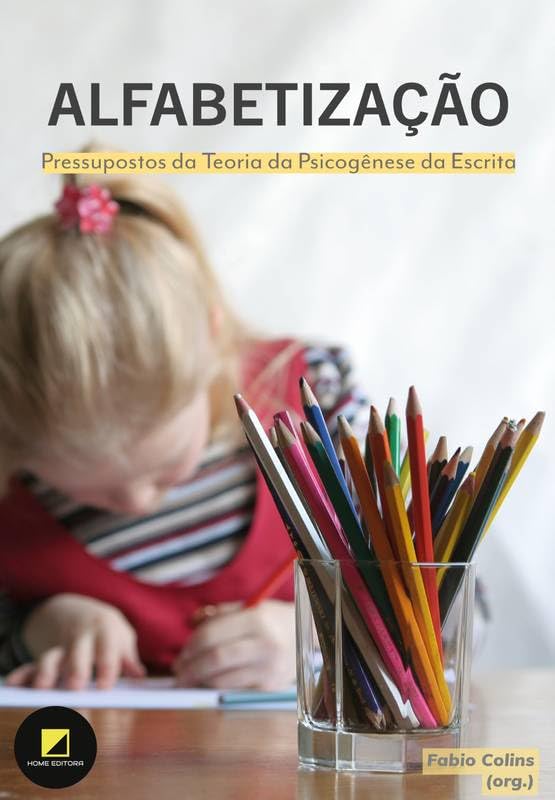 ALFABETIZAÇÃO: pressupostos da teoria da Psicogênese da Escrita baixar o livro de graça