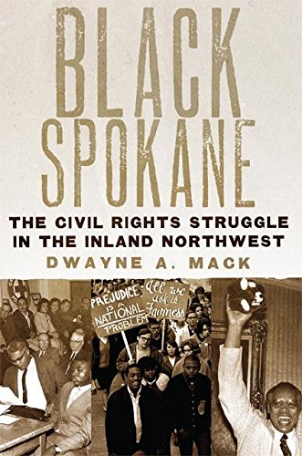 Black Spokane: The Civil Rights Struggle in the Inland Northwest (Race and Culture in the American West Series Book 8) (English Edition) baixar o livro de graça