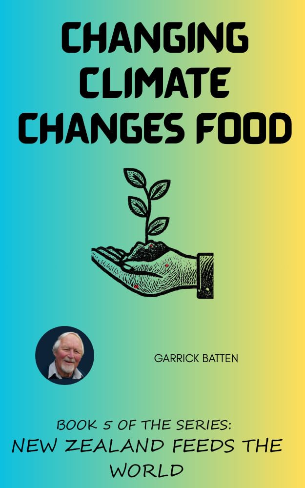 CHANGING CLIMATE CHANGES FOOD: POLITICS AND PROTEST CAUSE INDIGESTION (NEW ZEALAND FEEDS THE WORLD Book 5) (English Edition) baixar livro de graça