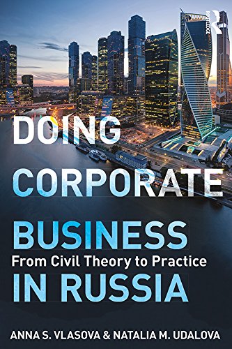 Doing Corporate Business in Russia: From Civil Theory to Practice (English Edition) baixar o livro de graça