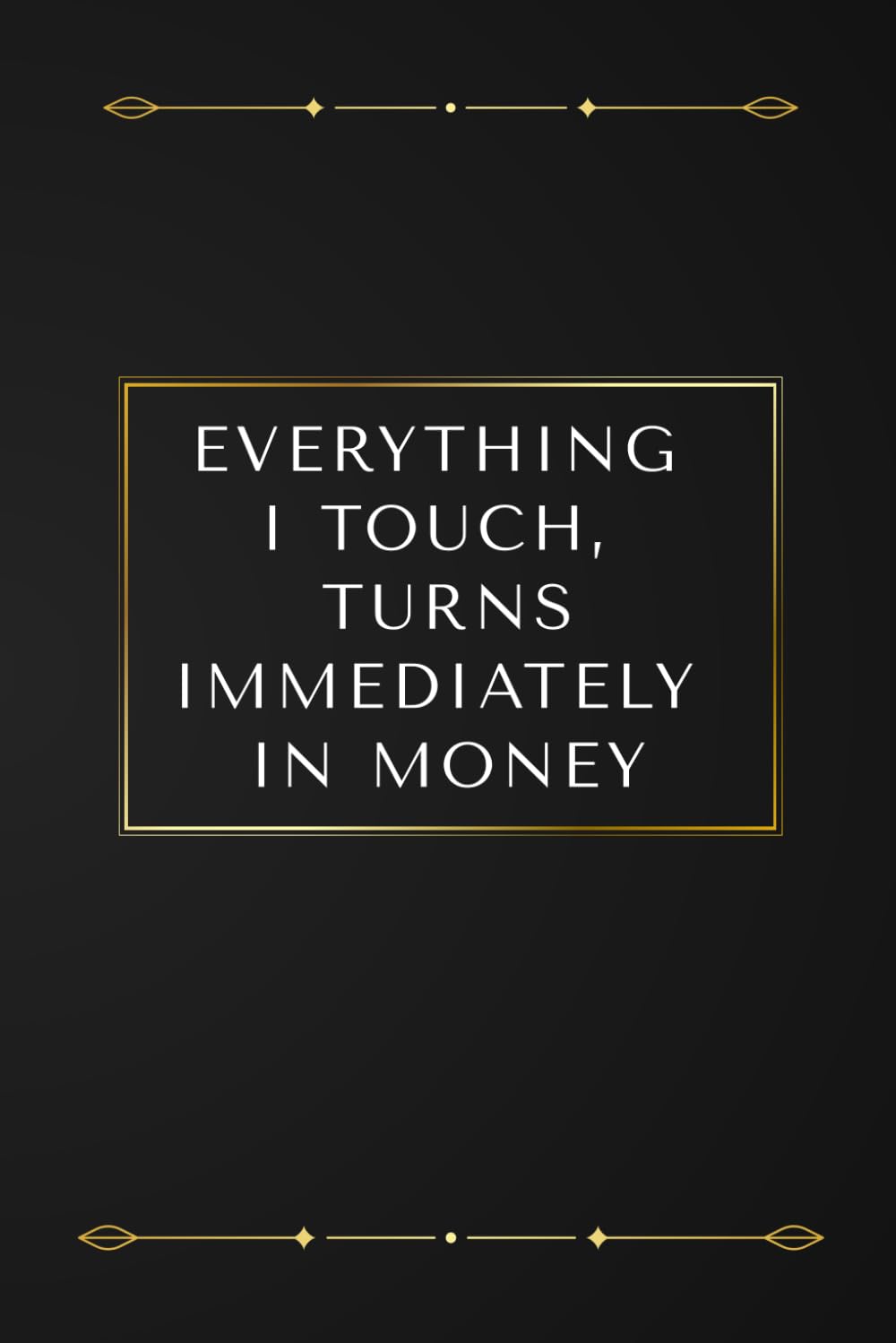 ler totalmente Everything I Touch, Turns Immediately In Money: Funny Notebook For Bosses And Employees, Notebook To Work, Gift For Coworkers, Motivational Journal