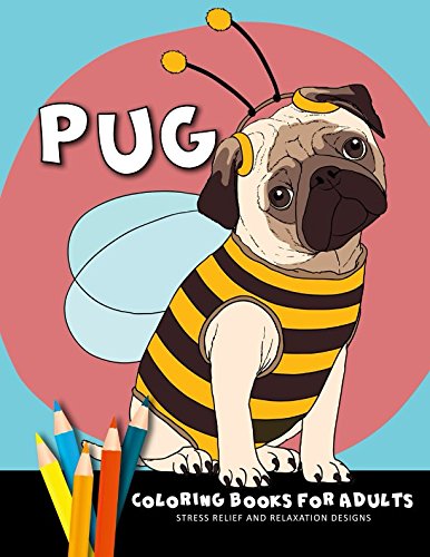 Pug Coloring Book: Dog Coloring Book Stress Relieving Unique Design for Adults baixar livro de graça