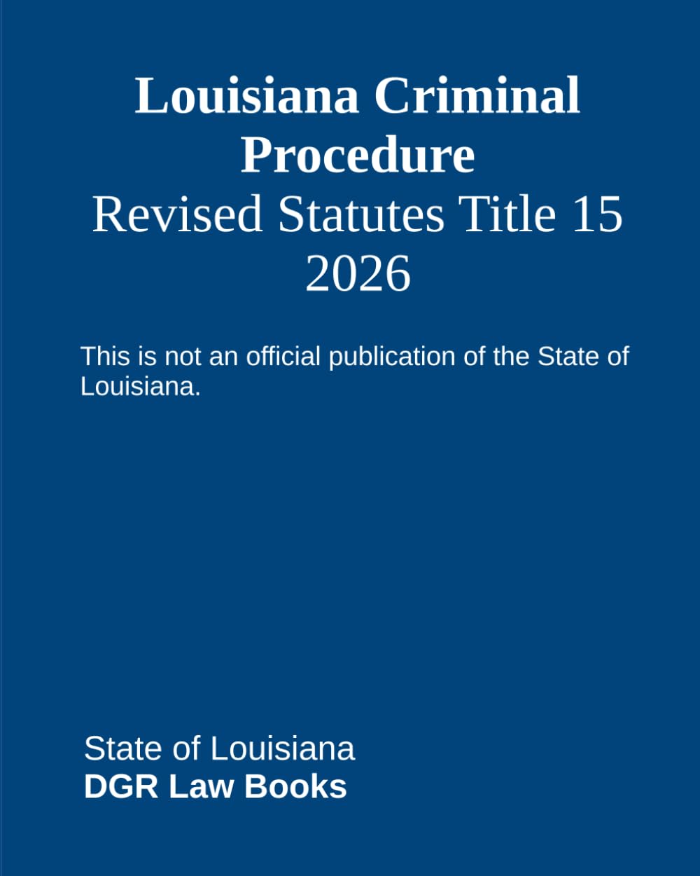 Louisiana Criminal Procedure: Title 15 of the Revised Statutes baixar livro de graça