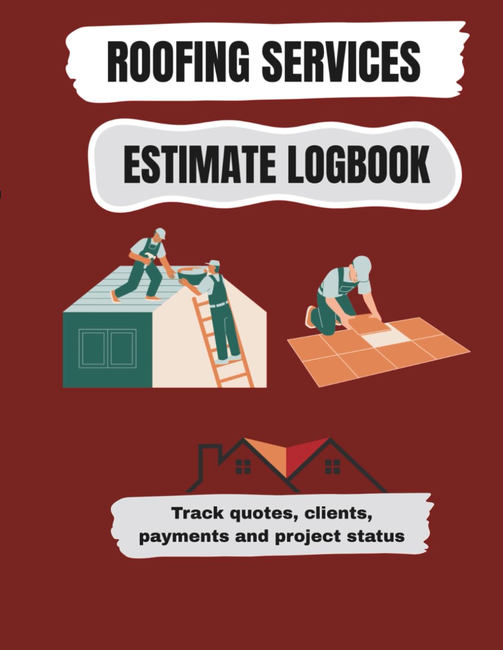capítulo por capítulo baixar Roofing Contractor Quote and Estimate Logbook: Track quotes, clients, payments and project status
