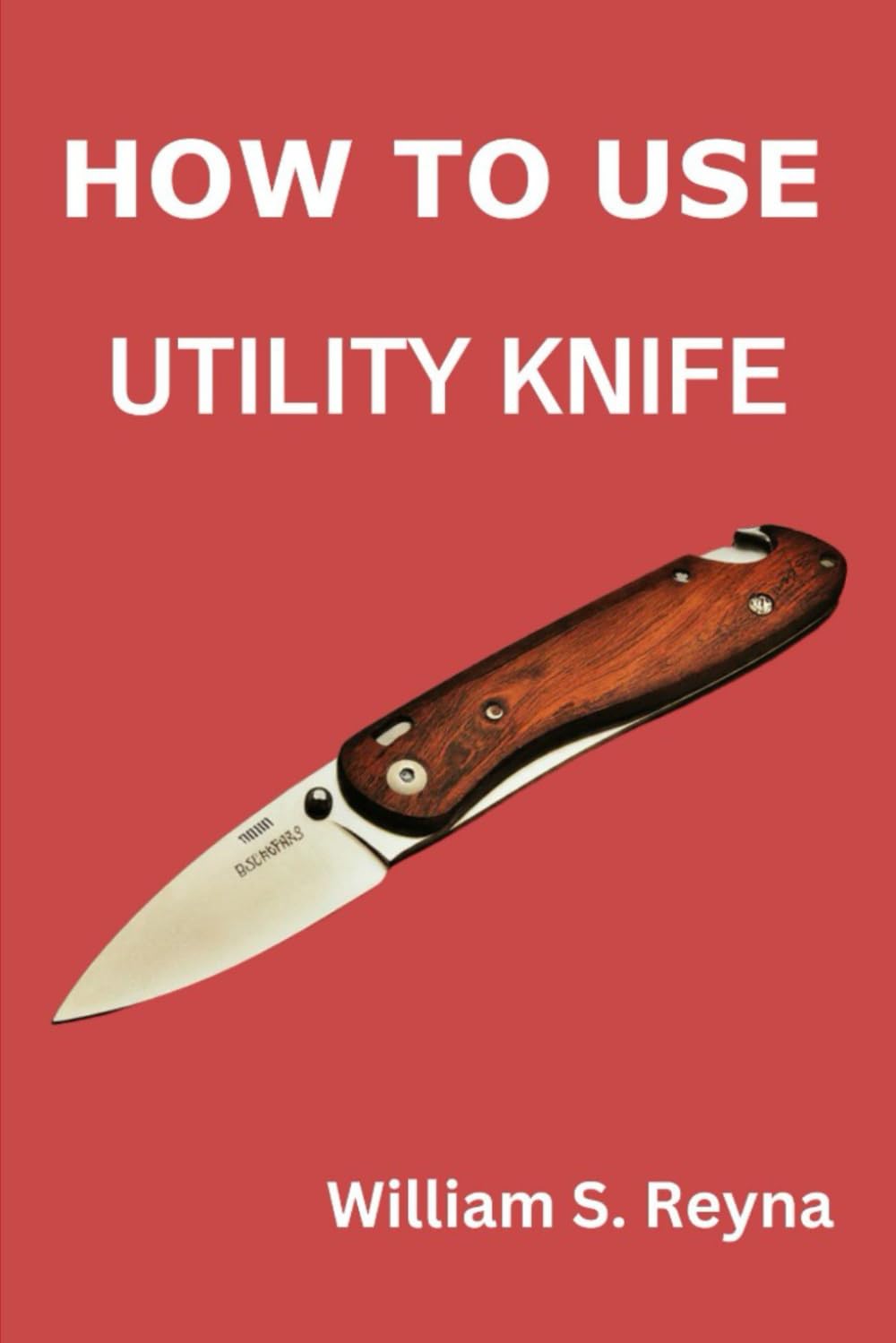 How to use Utility knife.: The Complete Guide to Handling and Maintenance from Basics to Advanced Projects. baixar o livro de graça