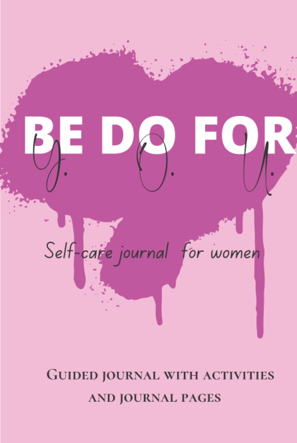 ler totalmente Be You, Do You, For You: A Self-Care Journal for Women HARDCOVER