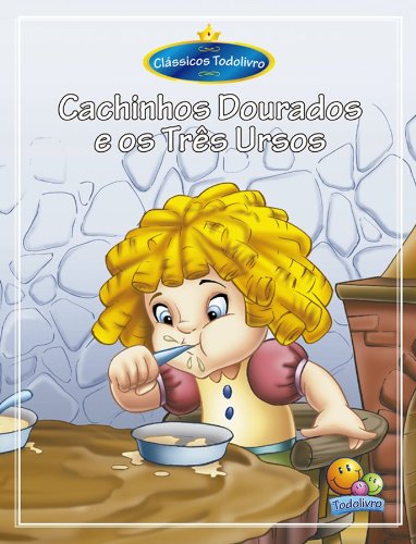 Clássicos Todolivro: Cachinhos Dourados e os três ursos.